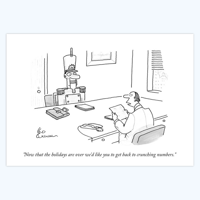 Leo Cullum: "Now that the holidays are over we'd like you to get back to crunching numbers." - 5x7 Holiday Cards