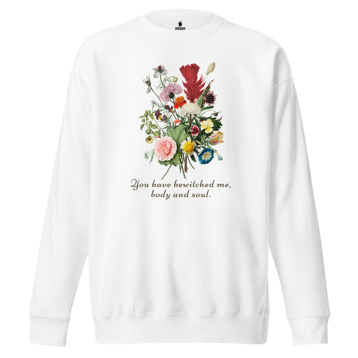 You Have Bewitched Me, Body and Soul Premium Sweatshirt - The Bean Workshop - Bookish Merch, Comfort Wear, Cozy Aesthetic, Cozy Mr Darcy Quote Sweatshirt, Gift for Book Lovers, Jane Austen, Literary Loungewear for Readers, Pemberley Fandom, Pride and Prejudice, Reading Nook, Romantic Quote, Sweatshirt, Wildflower Bouquet
