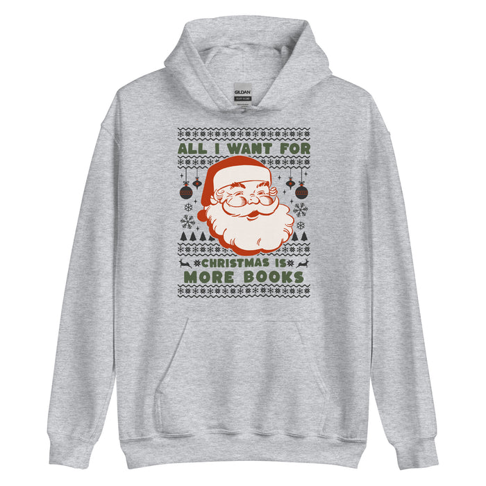 All I Want For Christmas Is More Books Hoodie - The Bean Workshop - christmas, holiday, hoodie, retro