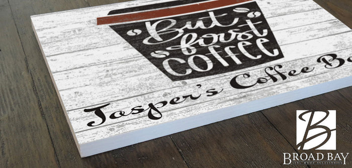 But First Coffee Wooden Sign