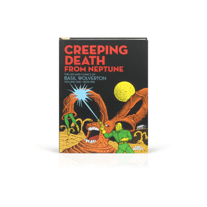 Creeping Death From Neptune: The Life and Comics of Basil Wolverton