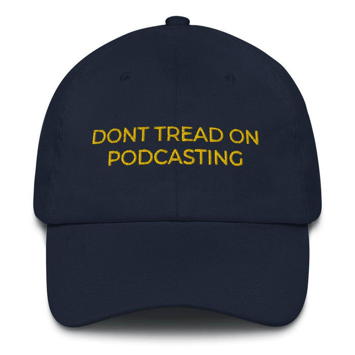 DONT TREAD ON PODCASTING - dad hat