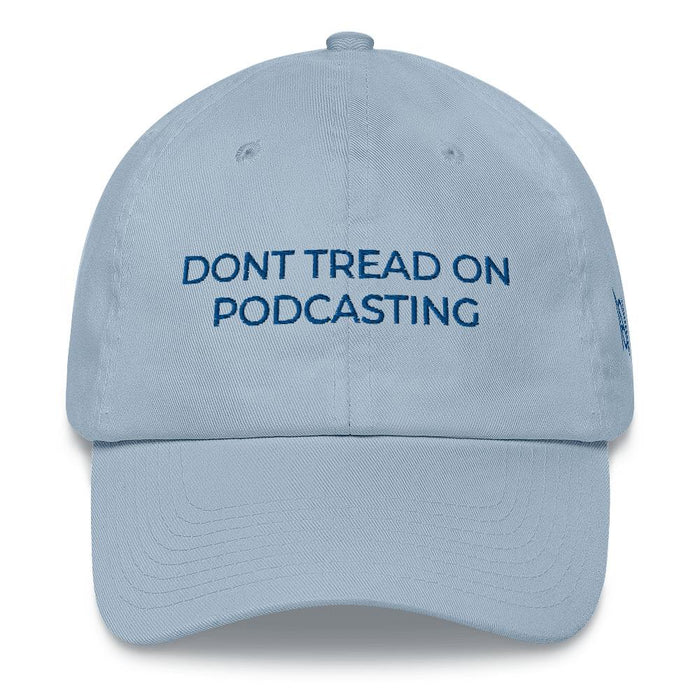 DONT TREAD ON PODCASTING - dad hat