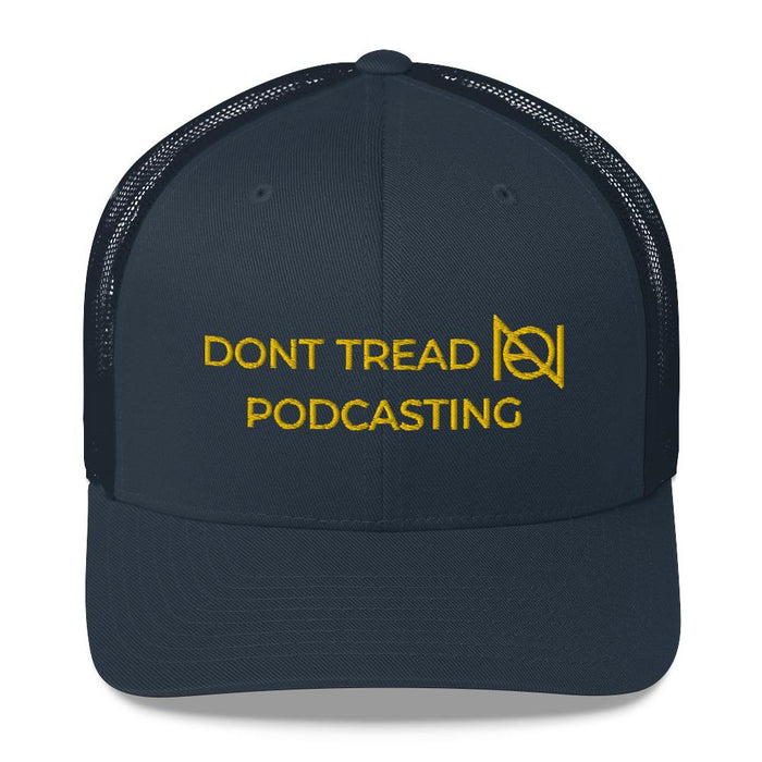 DONT TREAD ON PODCASTING - NA - mid trucker hat