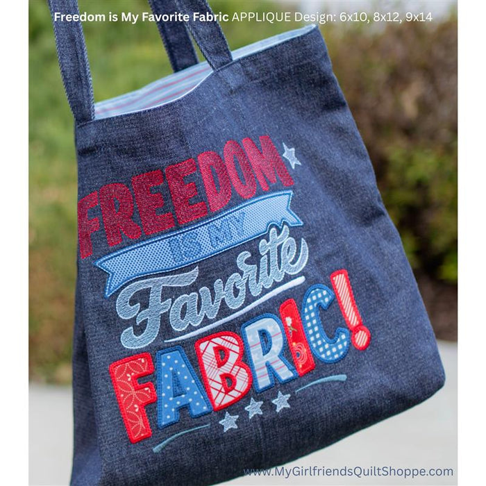 Freedom Is My Favorite Fabric APPLIQUE Embroidery Design: 6x10, 8x12, 9x14