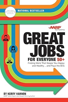 Great Jobs for Everyone 50 +, Updated Edition: Finding Work That Keeps You Happy and Healthy...and Pays the Bills Paperback