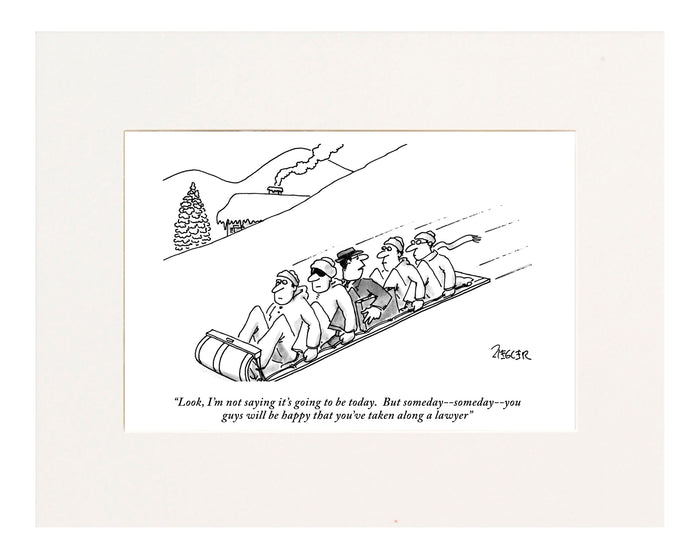 Happy You've Taken Along a Lawyer Cartoon Print