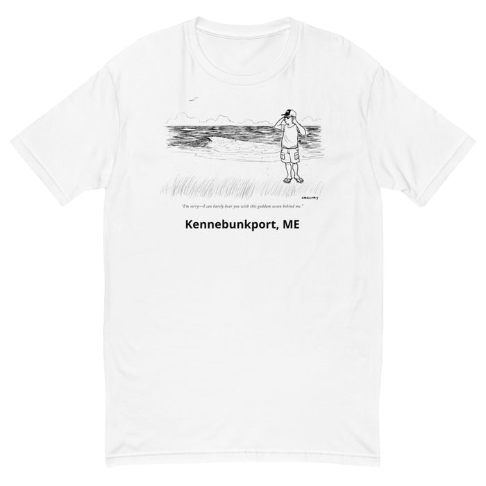 "I'm sorry—I can barely hear you with this goddam ocean behind me." t-shirt