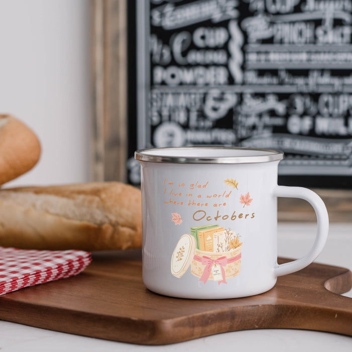 I'm So Glad I Live in a World Where There Are Octobers Enamel Mug