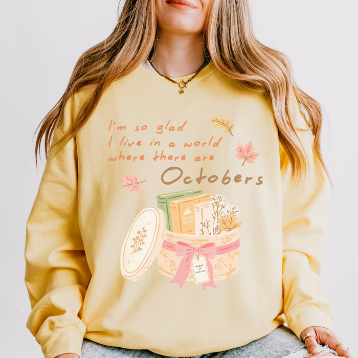 I'm So Glad I Live in a World Where There Are Octobers Fleece Crewneck Sweatshirt