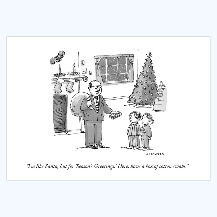 Joe Dator: "I'm like Santa, but for 'Season's Greetings.' Here, have a box of cotton swabs."- 5x7 Holiday Cards