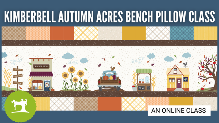 Kimberbell's Autumn Acres Bench Pillow Online Class (REPLAY)