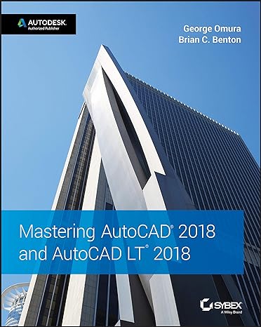 Mastering AutoCAD 2018 And AutoCAD LT 2018
