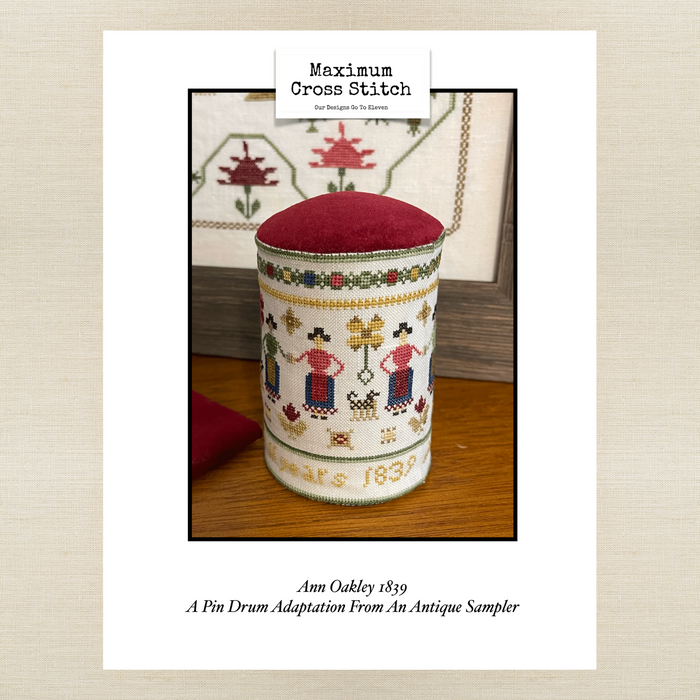 Maximum Cross Stitch - Ann Oakley 1839: A Pin Drum Adapted From An Antique Sampler - Booklet Chart and/or Roxy Floss Pack