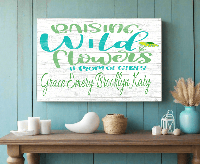 Raising Wildflowers Mom of Girls Sign