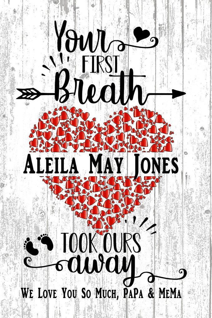 your first breath took ours away