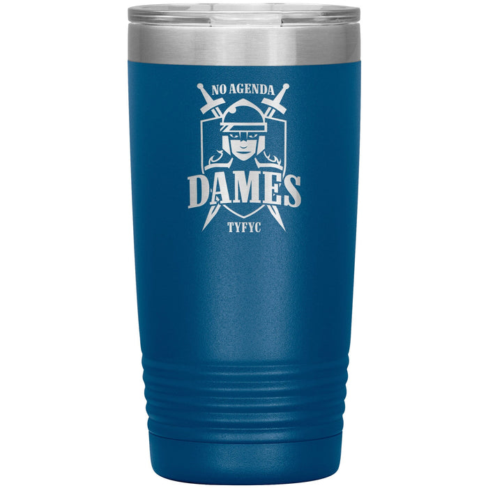 NO AGENDA DAMES - 20 oz new tumbler