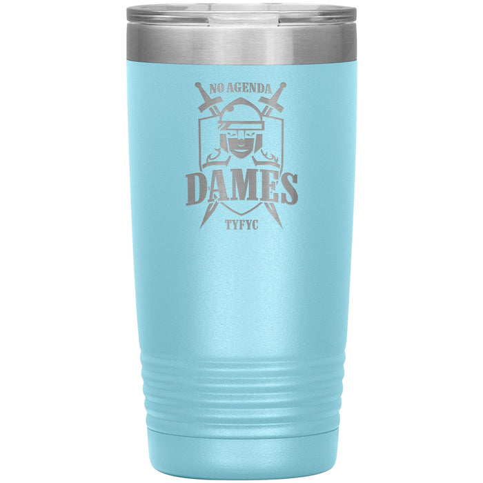 NO AGENDA DAMES - 20 oz new tumbler