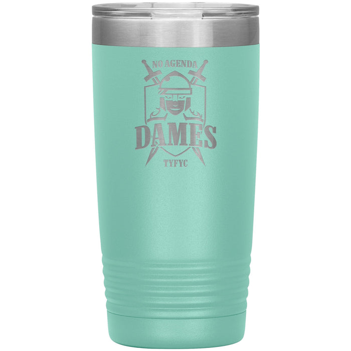 NO AGENDA DAMES - 20 oz new tumbler