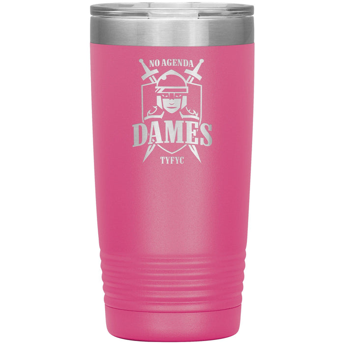 NO AGENDA DAMES - 20 oz new tumbler