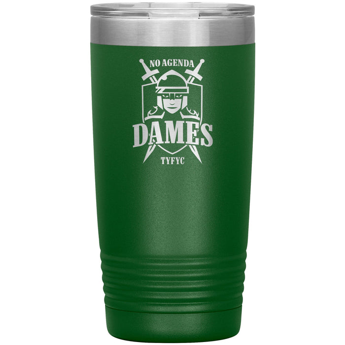 NO AGENDA DAMES - 20 oz new tumbler