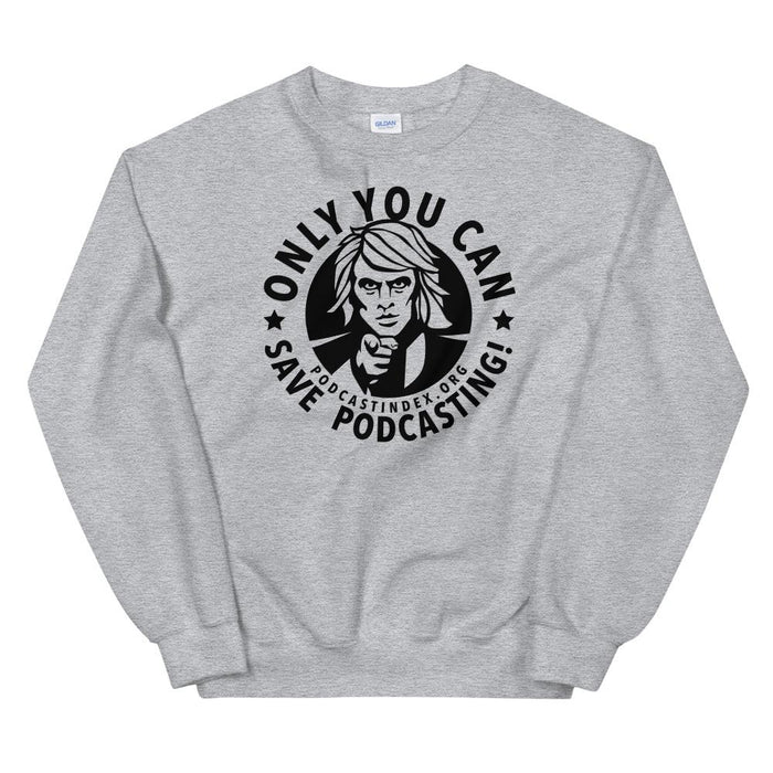 SAVE PODCASTING! - sweatshirt