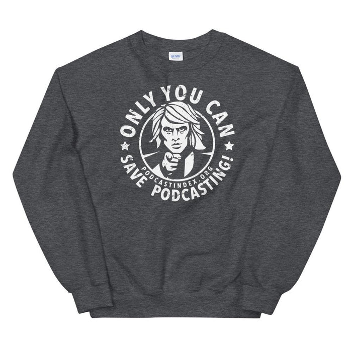 SAVE PODCASTING! - sweatshirt