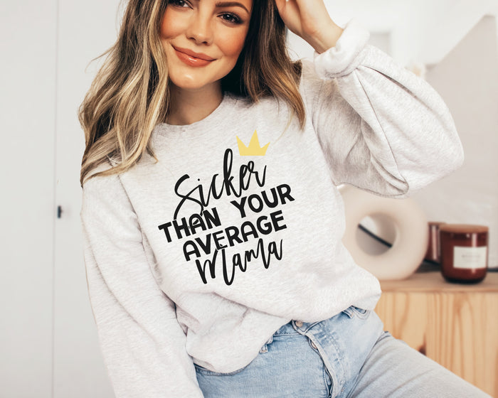 "Sicker Than Your Average Mama/Big Papa/Holla @ Your Aunt"  Hip Hop-themed Custom Parent Sweatshirt
