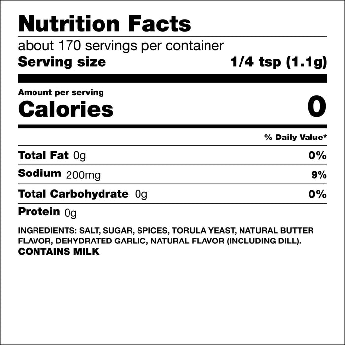 Nutrition Facts label showing about 170 servings per container, serving size 1/4 teaspoon (1.1 grams), 0 calories per serving, and ingredients including salt, sugar, spices, torula yeast, natural butter flavor, dehydrated garlic, and dill. Contains milk.