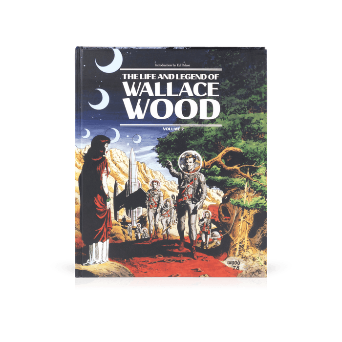 The Life and Legend of Wallace Wood Vol. 2