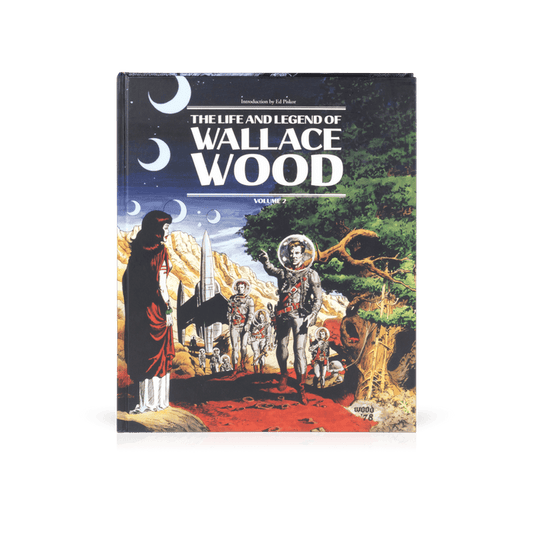 The Life and Legend of Wallace Wood Vol. 2