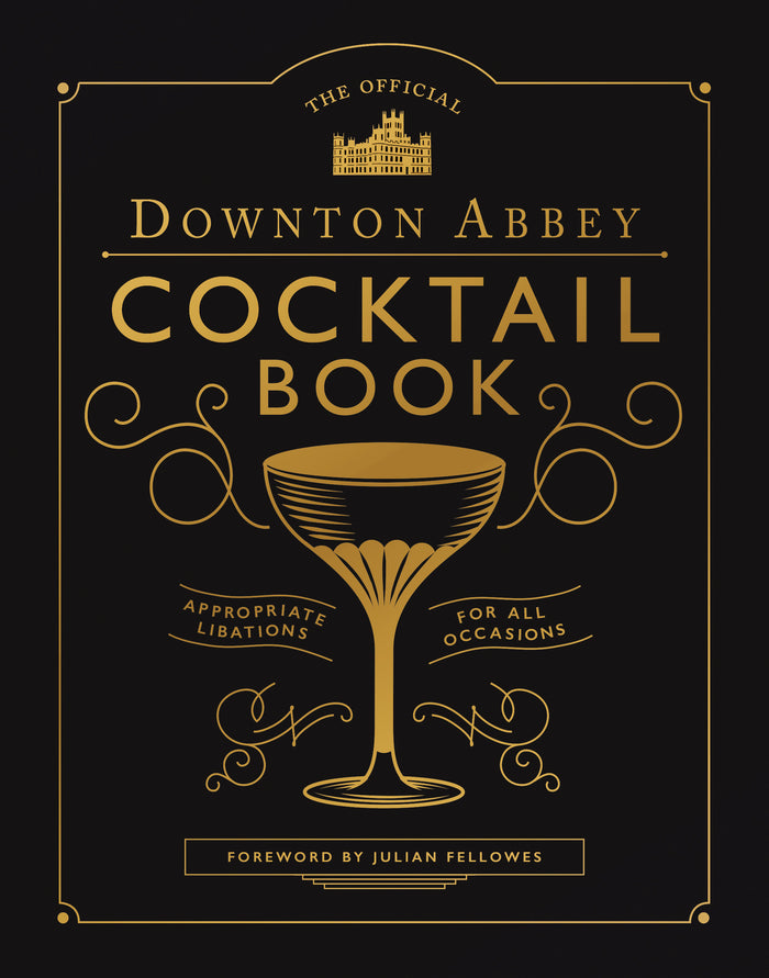 The Official Downton Abbey Cocktail Book