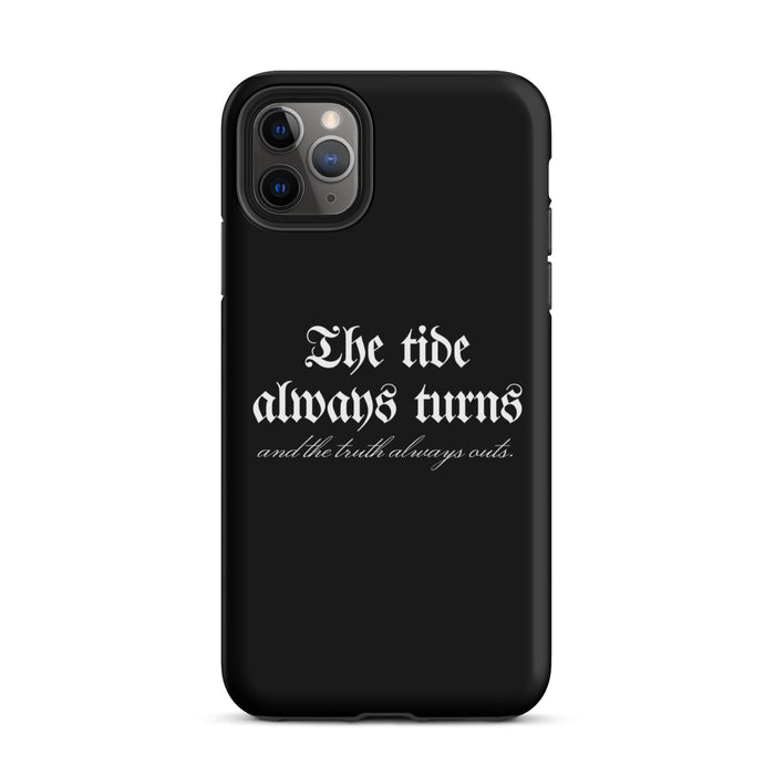 The Tide Always Turns Tough Case for iPhone® - The Bean Workshop - Bold Font, Dark Academia, Fantasy Fandom, Gothic Aesthetic, High Quality Print, iPhone Case, iPhone Phone Case, One Dark Window, Phone Case, Rachel Gillig, Reader Gift, The Shepherd King, The Tide Always Turns Phone Case, Unique Bookish Phone Accessories, White Typography