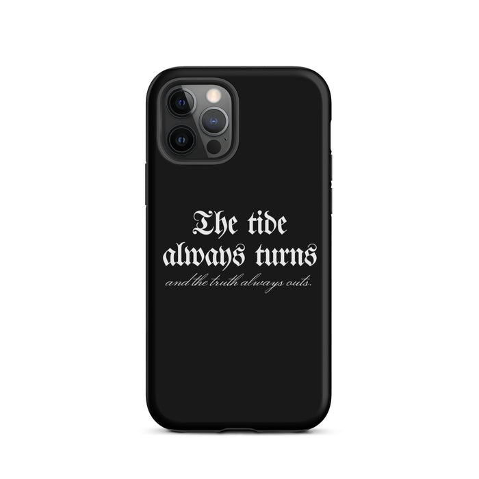 The Tide Always Turns Tough Case for iPhone® - The Bean Workshop - Bold Font, Dark Academia, Fantasy Fandom, Gothic Aesthetic, High Quality Print, iPhone Case, iPhone Phone Case, One Dark Window, Phone Case, Rachel Gillig, Reader Gift, The Shepherd King, The Tide Always Turns Phone Case, Unique Bookish Phone Accessories, White Typography