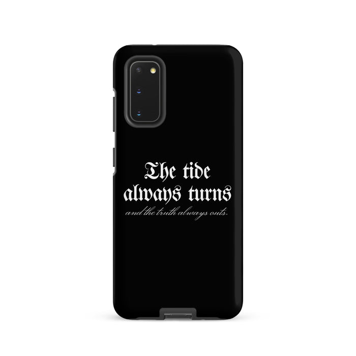The Tide Always Turns Tough case for Samsung® - The Bean Workshop - Bold Font, Dark Academia, Fantasy Fandom, Gothic Aesthetic, High Quality Print, One Dark Window, Phone Case, Rachel Gillig, Reader Gift, Samsung phone case, The Shepherd King, The Tide Always Turns Phone Case, Unique Bookish Phone Accessories, White Typography