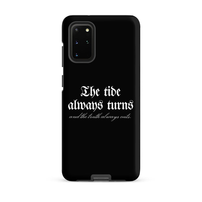 The Tide Always Turns Tough case for Samsung® - The Bean Workshop - Bold Font, Dark Academia, Fantasy Fandom, Gothic Aesthetic, High Quality Print, One Dark Window, Phone Case, Rachel Gillig, Reader Gift, Samsung phone case, The Shepherd King, The Tide Always Turns Phone Case, Unique Bookish Phone Accessories, White Typography