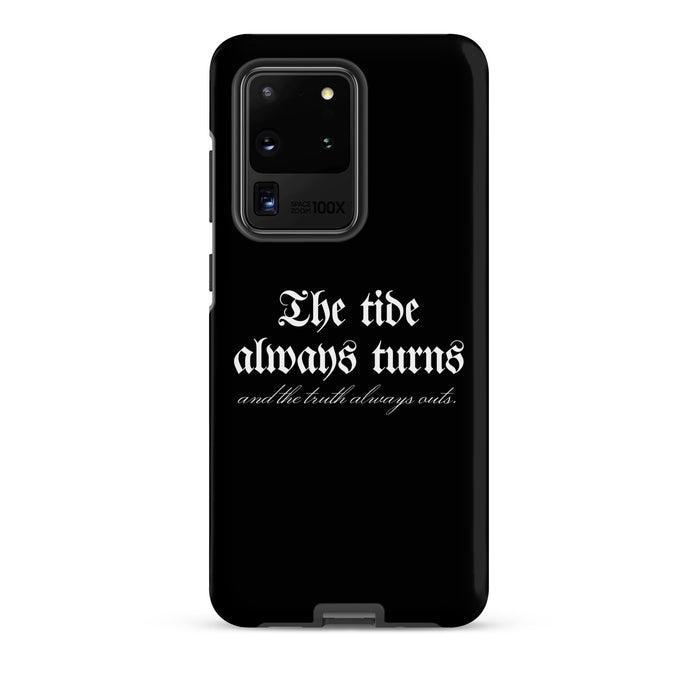 The Tide Always Turns Tough case for Samsung® - The Bean Workshop - Bold Font, Dark Academia, Fantasy Fandom, Gothic Aesthetic, High Quality Print, One Dark Window, Phone Case, Rachel Gillig, Reader Gift, Samsung phone case, The Shepherd King, The Tide Always Turns Phone Case, Unique Bookish Phone Accessories, White Typography