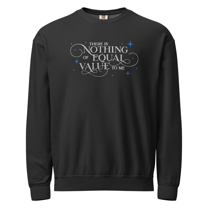 There Is Nothing of Equal Value to Me Embroidered Fleece Sweatshirt - The Bean Workshop - Ballad of Never After Quote Merch, Black Gothic Script Typography, Cozy Loungewear, Dark Romance, Elegant Flourish Lettering, Embroidered Fleece Sweatshirt, Gothic Elegance, Once Upon a Broken Heart, Scattered Star Sparkle Detail, Stephanie Garber, The Ballad of Never After, There Is Nothing of Equal Value to Me Embroidered Fleece Sweatshirt for Book Lovers, Travel Day Comfort