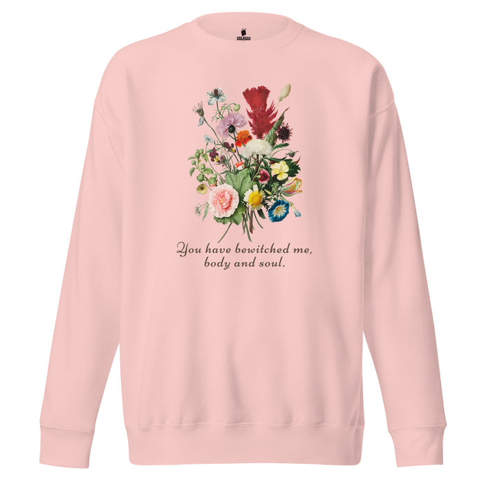 You Have Bewitched Me, Body and Soul Premium Sweatshirt - The Bean Workshop - Bookish Merch, Comfort Wear, Cozy Aesthetic, Cozy Mr Darcy Quote Sweatshirt, Gift for Book Lovers, Jane Austen, Literary Loungewear for Readers, Pemberley Fandom, Pride and Prejudice, Reading Nook, Romantic Quote, Sweatshirt, Wildflower Bouquet