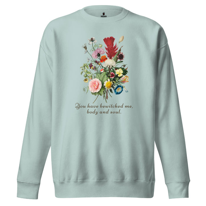 You Have Bewitched Me, Body and Soul Premium Sweatshirt - The Bean Workshop - Bookish Merch, Comfort Wear, Cozy Aesthetic, Cozy Mr Darcy Quote Sweatshirt, Gift for Book Lovers, Jane Austen, Literary Loungewear for Readers, Pemberley Fandom, Pride and Prejudice, Reading Nook, Romantic Quote, Sweatshirt, Wildflower Bouquet