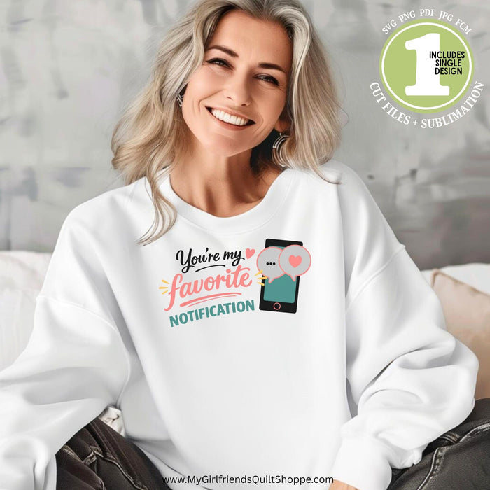 You're My Favorite Notification (Downloadable Sublimation & Cut File Design)