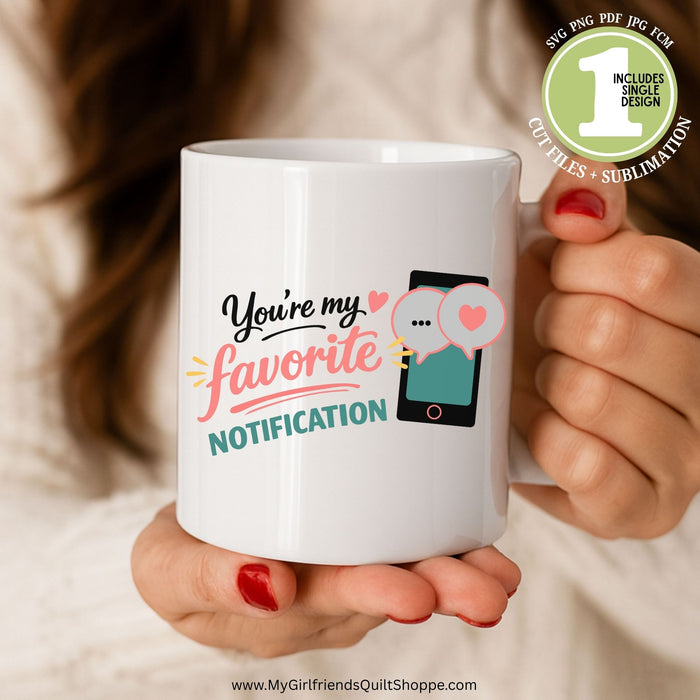 You're My Favorite Notification (Downloadable Sublimation & Cut File Design)